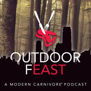 Outdoor Feast Podcast by Modern Carnivore